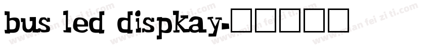 bus led dispkay字体转换
